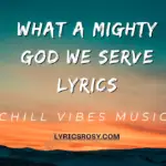What A Mighty God We Serve Lyrics